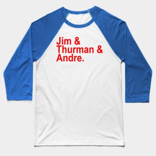 Jim & Thurman & Andre Baseball T-Shirt